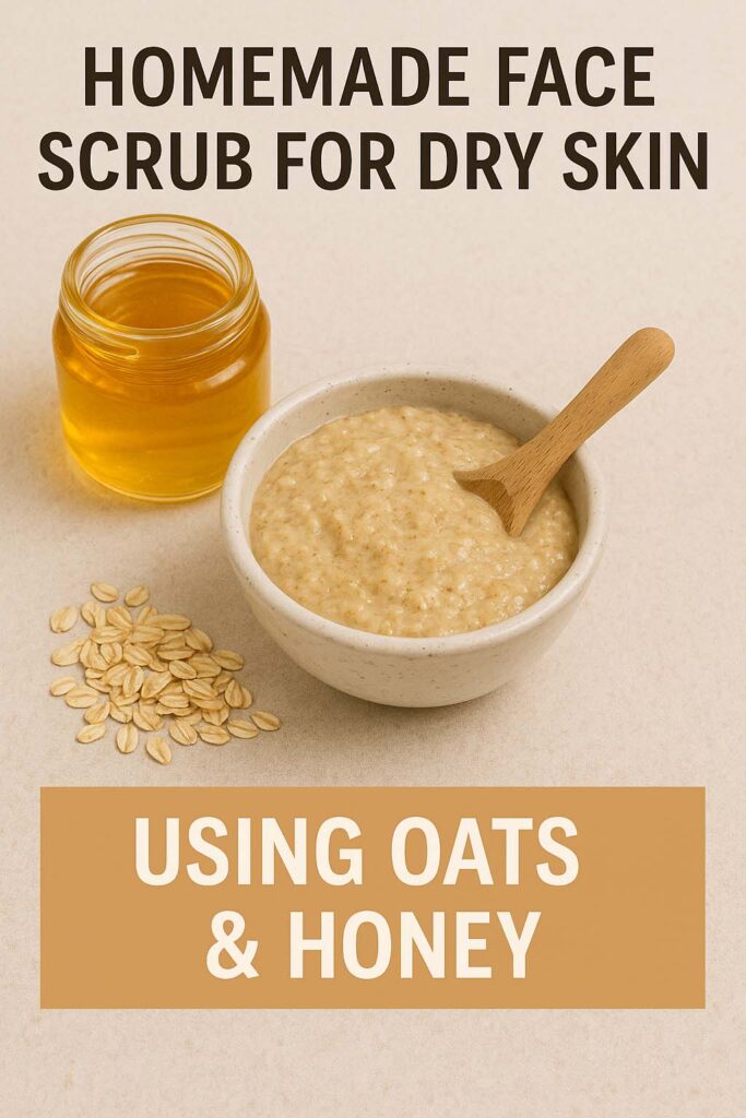 homemade face scrub for dry skin